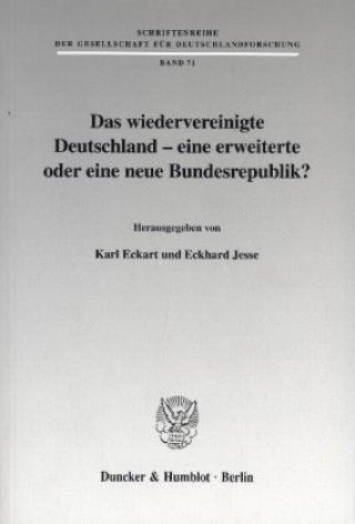 Carte Das wiedervereinigte Deutschland - eine erweiterte oder eine neue Bundesrepublik? Karl Eckart