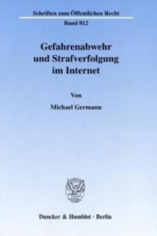 Książka Gefahrenabwehr und Strafverfolgung im Internet. Michael Germann