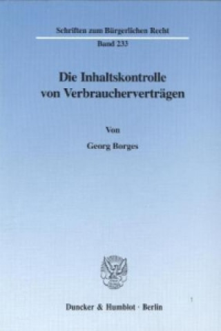 Kniha Die Inhaltskontrolle von Verbraucherverträgen. Georg Borges
