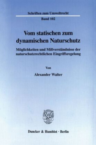 Carte Vom statischen zum dynamischen Naturschutz. Alexander Walter