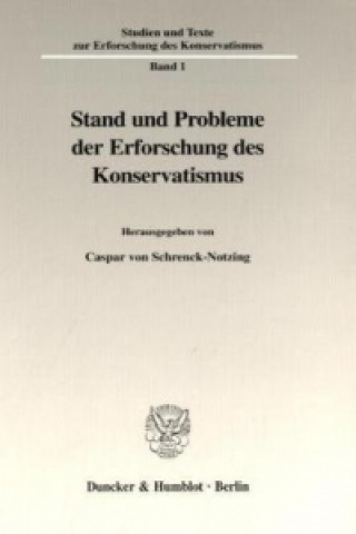 Kniha Stand und Probleme der Erforschung des Konservatismus. Caspar von Schrenck-Notzing