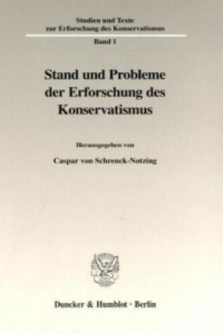 Livre Stand und Probleme der Erforschung des Konservatismus. Caspar von Schrenck-Notzing