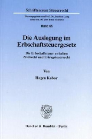 Książka Die Auslegung im Erbschaftsteuergesetz. Hagen Kobor