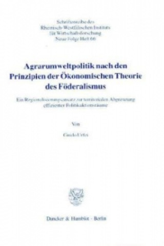 Kniha Agrarumweltpolitik nach den Prinzipien der Ökonomischen Theorie des Föderalismus. Guido Urfei