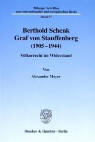 Kniha Berthold Schenk Graf von Stauffenberg (1905-1944). Alexander Meyer