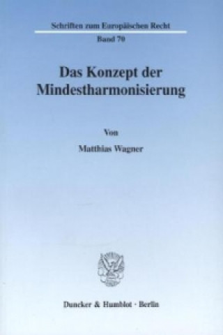 Livre Das Konzept der Mindestharmonisierung. Matthias Wagner