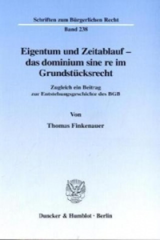 Książka Eigentum und Zeitablauf - das dominium sine re im Grundstücksrecht. Thomas Finkenauer