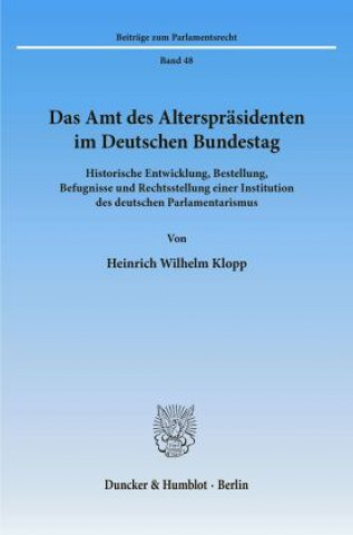 Book Das Amt des Alterspräsidenten im Deutschen Bundestag. Heinrich Wilhelm Klopp