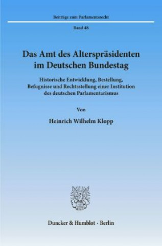 Buch Das Amt des Alterspräsidenten im Deutschen Bundestag. Heinrich Wilhelm Klopp