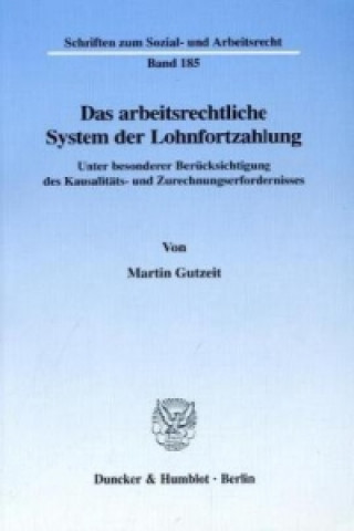 Kniha Das arbeitsrechtliche System der Lohnfortzahlung Martin Gutzeit