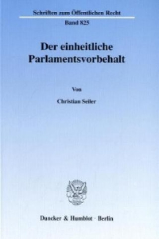 Könyv Der einheitliche Parlamentsvorbehalt. Christian Seiler