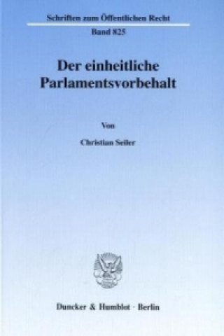 Kniha Der einheitliche Parlamentsvorbehalt. Christian Seiler