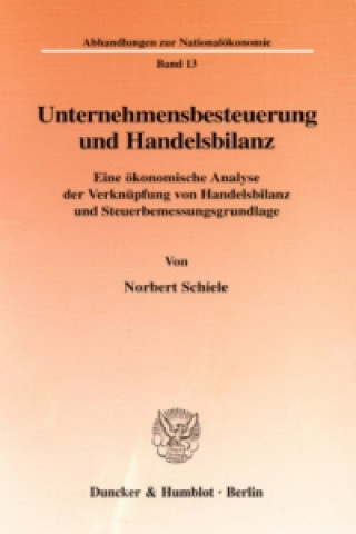 Könyv Unternehmensbesteuerung und Handelsbilanz. Norbert Schiele