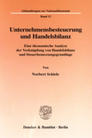 Book Unternehmensbesteuerung und Handelsbilanz. Norbert Schiele