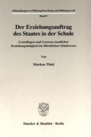 Knjiga Der Erziehungsauftrag des Staates in der Schule. Markus Thiel