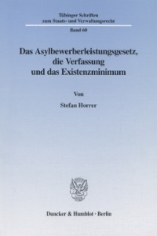 Book Das Asylbewerberleistungsgesetz, die Verfassung und das Existenzminimum. Stefan Horrer