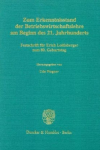 Könyv Zum Erkenntnisstand der Betriebswirtschaftslehre am Beginn des 21. Jahrhunderts. Udo Wagner