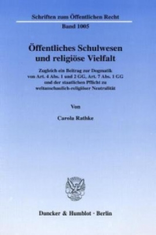 Könyv Öffentliches Schulwesen und religiöse Vielfalt. Carola Rathke