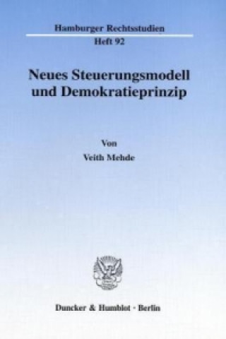 Carte Neues Steuerungsmodell und Demokratieprinzip. Veith Mehde
