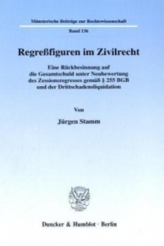 Книга Regreßfiguren im Zivilrecht. Jürgen Stamm