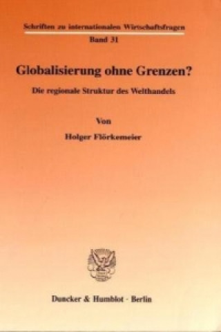 Könyv Globalisierung ohne Grenzen? Holger Flörkemeier