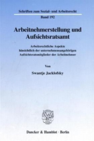 Knjiga Arbeitnehmerstellung und Aufsichtsratsamt. Swantje Jacklofsky