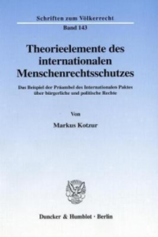 Könyv Theorieelemente des internationalen Menschenrechtsschutzes. Markus Kotzur