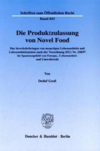 Книга Die Produktzulassung von Novel Food. Detlev Groß