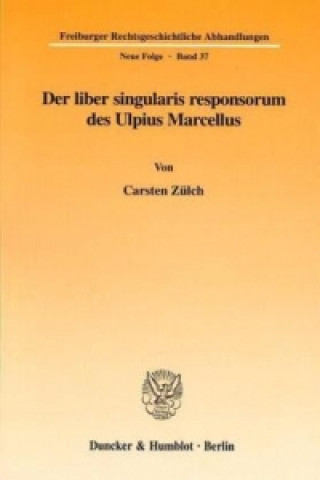 Knjiga Der liber singularis responsorum des Ulpius Marcellus. Carsten Zülch