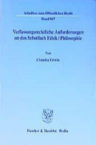 Книга Verfassungsrechtliche Anforderungen an das Schulfach Ethik/Philosophie. Claudia Erwin