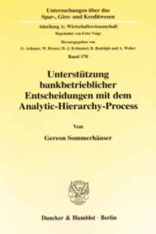 Könyv Unterstützung bankbetrieblicher Entscheidungen mit dem Analytic-Hierarchy-Process. Gereon Sommerhäuser