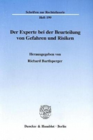 Könyv Der Experte bei der Beurteilung von Gefahren und Risiken. Richard Bartlsperger