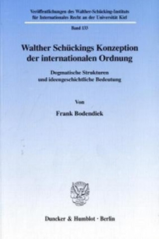 Carte Walther Schückings Konzeption der internationalen Ordnung. Frank Bodendiek