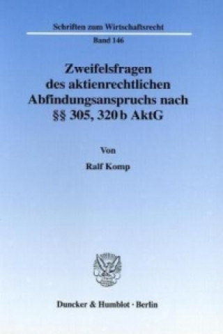 Βιβλίο Zweifelsfragen des aktienrechtlichen Abfindungsanspruchs nach 305, 320 b AktG. Ralf Komp