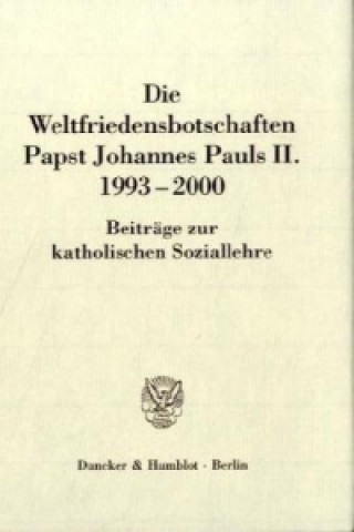 Книга Die Weltfriedensbotschaften Papst Johannes Pauls II. 1993-2000. ohannes Paul II.