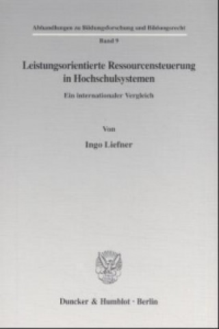 Книга Leistungsorientierte Ressourcensteuerung in Hochschulsystemen. Ingo Liefner