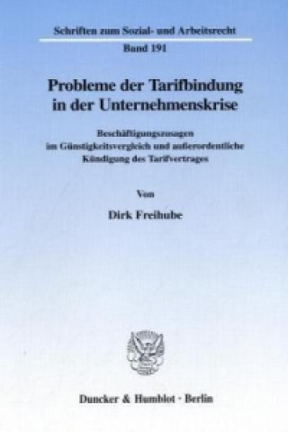 Kniha Probleme der Tarifbindung in der Unternehmenskrise. Dirk Freihube