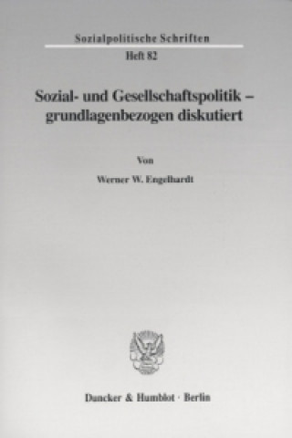 Libro Sozial- und Gesellschaftspolitik - grundlagenbezogen diskutiert. Werner W. Engelhardt