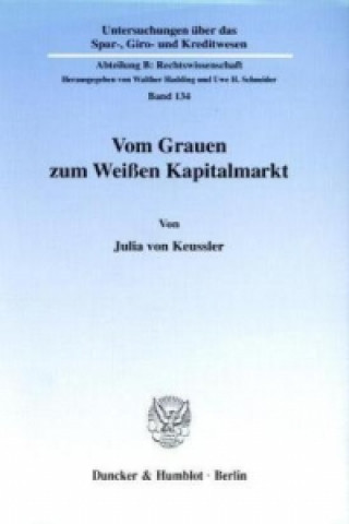 Kniha Vom Grauen zum Weißen Kapitalmarkt. Julia von Keussler