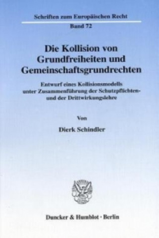 Livre Die Kollision von Grundfreiheiten und Gemeinschaftsgrundrechten. Dierk Schindler