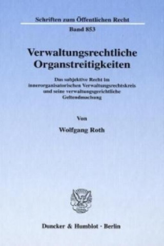 Książka Verwaltungsrechtliche Organstreitigkeiten. Wolfgang Roth