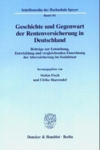 Könyv Geschichte und Gegenwart der Rentenversicherung in Deutschland. Stefan Fisch