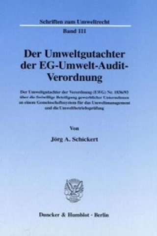 Knjiga Der Umweltgutachter der EG-Umwelt-Audit-Verordnung. Jörg A. Schickert