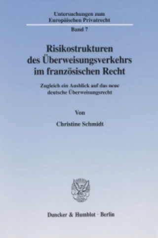 Książka Risikostrukturen des Überweisungsverkehrs im französischen Recht. Christine Schmidt