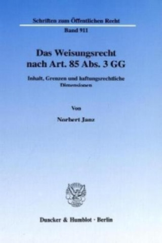 Könyv Das Weisungsrecht nach Art. 85 Abs. 3 GG. Norbert Janz