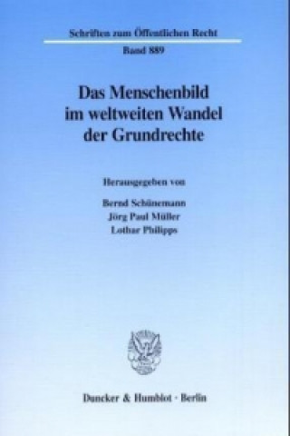 Könyv Das Menschenbild im weltweiten Wandel der Grundrechte. Bernd Schünemann