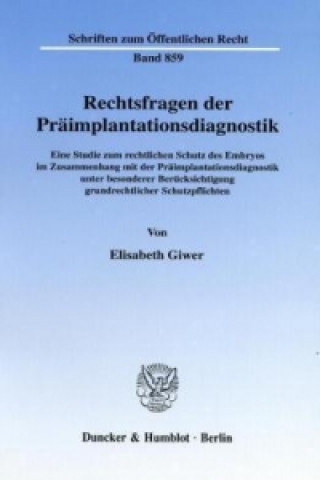 Carte Rechtsfragen der Präimplantationsdiagnostik. Elisabeth Giwer