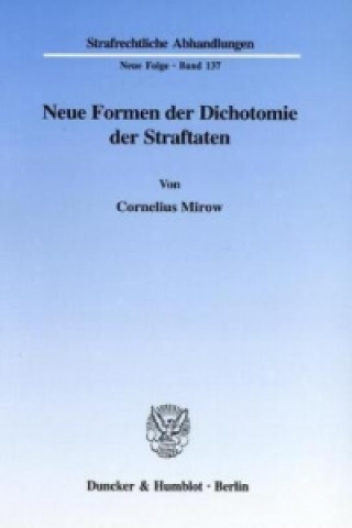 Книга Neue Formen der Dichotomie der Straftaten. Cornelius Mirow