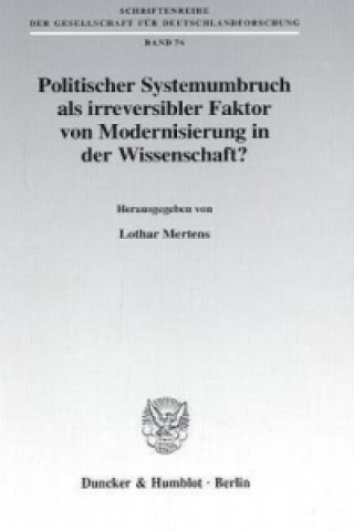 Book Politischer Systemumbruch als irreversibler Faktor von Modernisierung in der Wissenschaft? Lothar Mertens