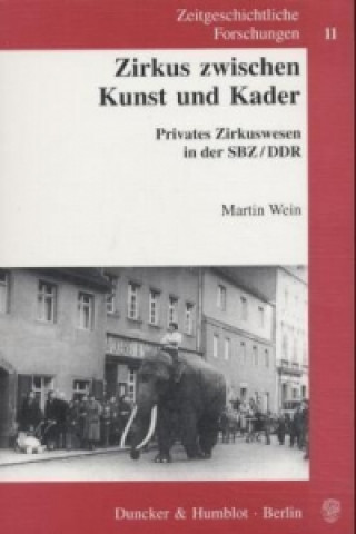 Kniha Zirkus zwischen Kunst und Kader. Martin Wein